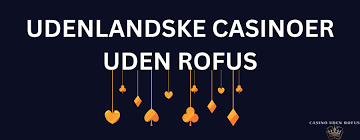 Bedste Casinoer uden ROFUS